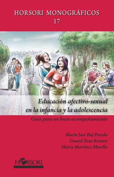 EDUCACIÓN AFECTIVO-SEXUAL EN LA INFANCIA Y LA ADOLESCENCIA | 9788417994723 | BUJ PAREDA, MARÍA JOSÉ/TOUS REMIRO, DANIEL/MARTÍNEZ MURILLO, MARÍA | Galatea Llibres | Librería online de Reus, Tarragona | Comprar libros en catalán y castellano online