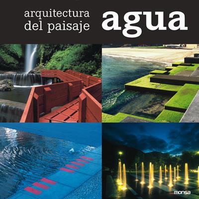ARQUITECTURA DEL PAISAJE : AGUA | 9788496429598 | MINGUET, JOSEP MARIA | Galatea Llibres | Librería online de Reus, Tarragona | Comprar libros en catalán y castellano online
