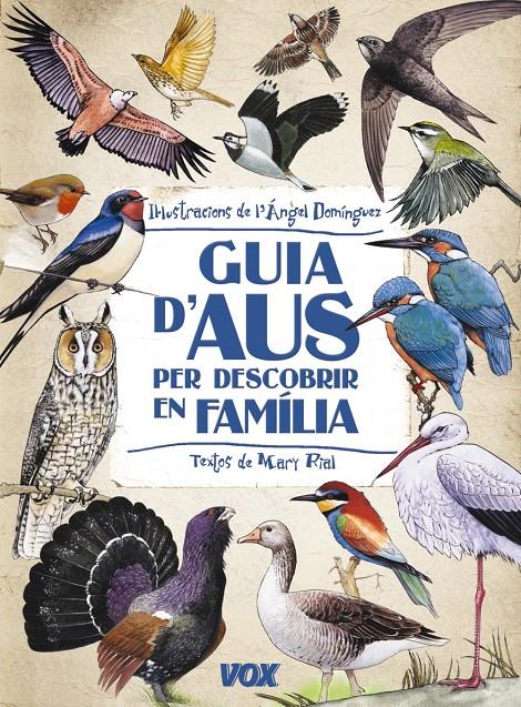 GUIA D' AUS PER DESCOBRIR EN FAMILIA | 9788499740881 | DOMÍNGUEZ GAZPIO, ÁNGEL | Galatea Llibres | Llibreria online de Reus, Tarragona | Comprar llibres en català i castellà online