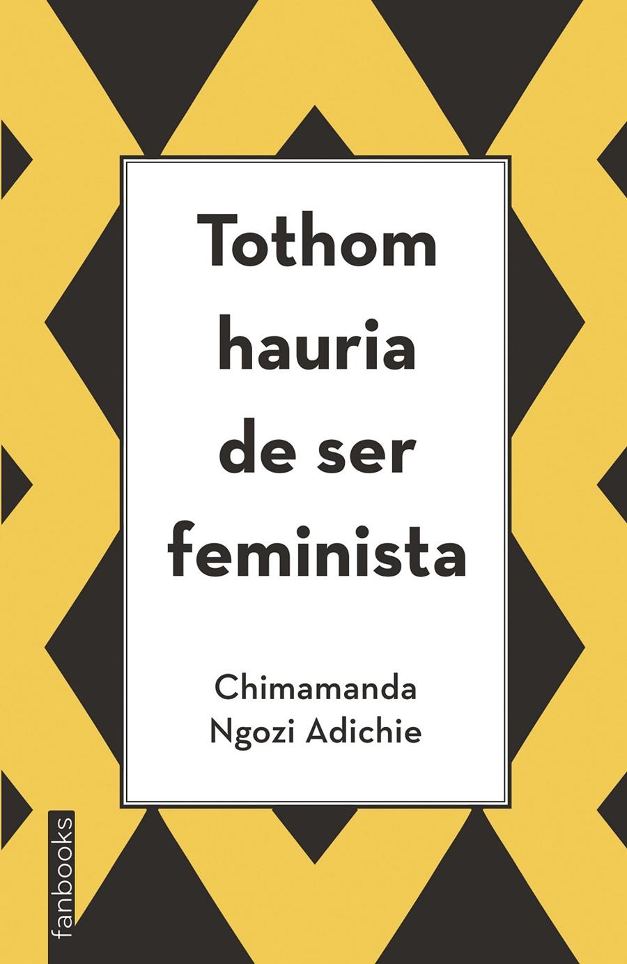 TOTHOM HAURIA DE SER FEMINISTA | 9788416297894 | NGOZI ADICHIE, CHIMAMANDA | Galatea Llibres | Llibreria online de Reus, Tarragona | Comprar llibres en català i castellà online