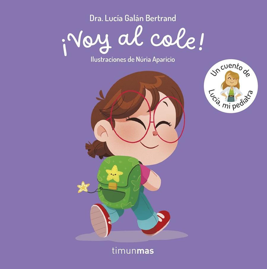 VOY AL COLE! UN CUENTO DE LUCÍA, MI PEDIATRA | 9788408315339 | GALÁN BERTRAND, LUCÍA | Galatea Llibres | Llibreria online de Reus, Tarragona | Comprar llibres en català i castellà online