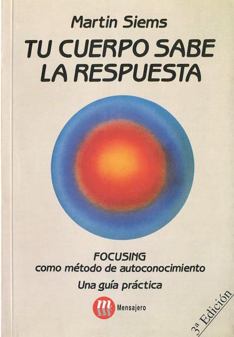 TU CUERPO SABE LA RESPUESTA : FOCUSING | 9788427117150 | SIEMS, MARTIN | Galatea Llibres | Librería online de Reus, Tarragona | Comprar libros en catalán y castellano online