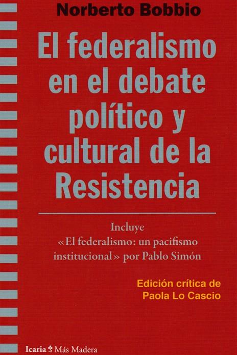 FEDERALISMO EN EL DEBATE POLÍTICO Y CULTURAL DE LA RESISTENCIA, EL | 9788498886153 | BOBBIO, NORBERTO | Galatea Llibres | Librería online de Reus, Tarragona | Comprar libros en catalán y castellano online