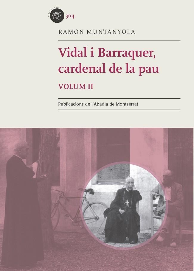 VIDAL I BARRAQUER, CARDENAL DE LA PAU. VOL. 2 | 9788498839487 | MUNTANYOLA I LLORAC, RAMON | Galatea Llibres | Llibreria online de Reus, Tarragona | Comprar llibres en català i castellà online