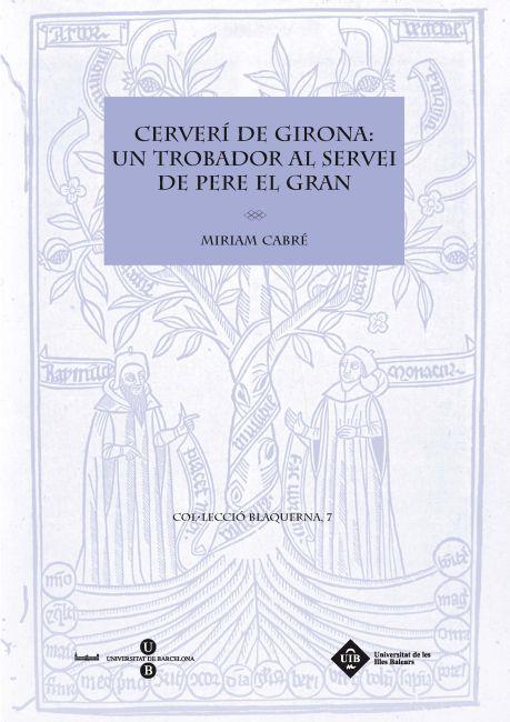 CERVERI DE GIRONA: UN TROBADOR AL SERVEI DE PERE EL GRAN | 9788447535132 | CABRE, MIRIAM | Galatea Llibres | Librería online de Reus, Tarragona | Comprar libros en catalán y castellano online