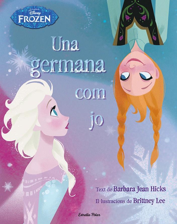 FROZEN. UNA GERMANA COM JO | 9788490575963 | Galatea Llibres | Librería online de Reus, Tarragona | Comprar libros en catalán y castellano online