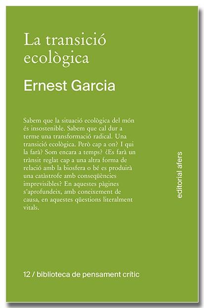 LA TRANSICIÓ ECOLÒGICA. QUÈ ÉS, COM TINDRÀ LLOC, QUI LA FARÀ? | 9791387680138 | GARCIA GARCIA, ERNEST | Galatea Llibres | Llibreria online de Reus, Tarragona | Comprar llibres en català i castellà online