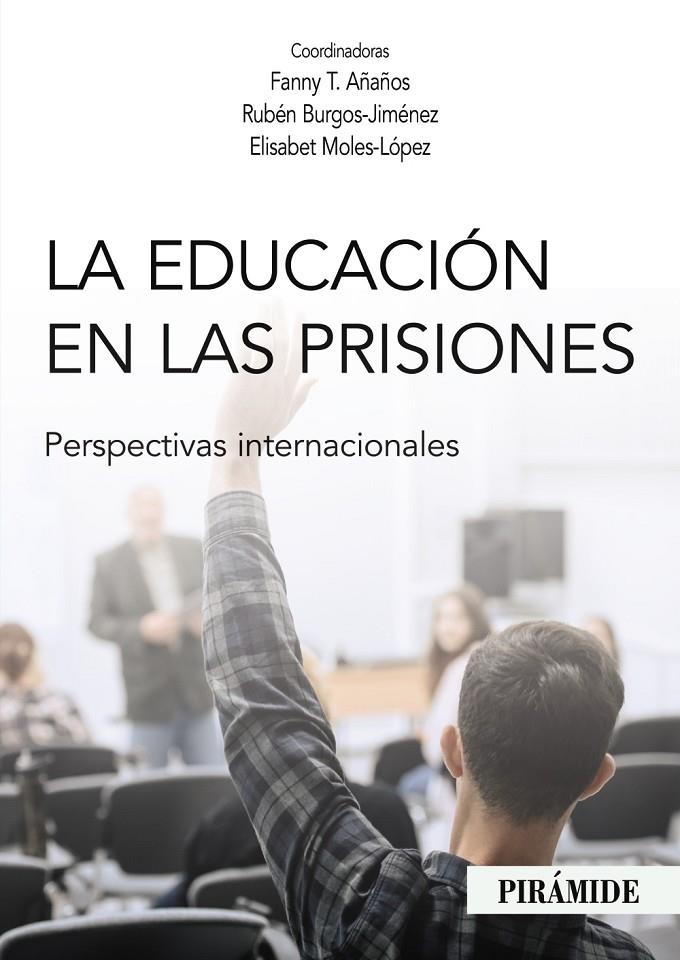 LA EDUCACIÓN EN LAS PRISIONES | 9788436844498 | AÑAÑOS, FANNY T./BURGOS-JIMÉNEZ, RUBÉN/MOLES-LÓPEZ, ELISABET | Galatea Llibres | Llibreria online de Reus, Tarragona | Comprar llibres en català i castellà online