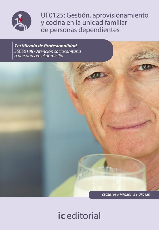 GESTIÓN, APROVISIONAMIENTO Y COCINA EN LA UNIDAD FAMILIAR DE PERSONAS DEPENDIENT | 9788483644430 | MARTÍN MARTOS, ROSARIO - MARÍA DEL ROCÍO GUARDEÑO LIGERO | Galatea Llibres | Librería online de Reus, Tarragona | Comprar libros en catalán y castellano online
