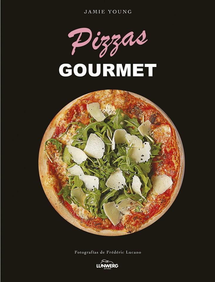 PIZZAS GOURMET | 9788415888550 | YOUNG, JAMIE | Galatea Llibres | Librería online de Reus, Tarragona | Comprar libros en catalán y castellano online