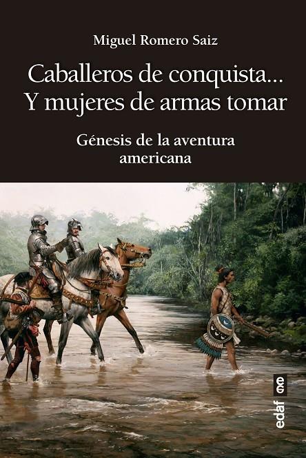 CABALLEROS DE CONQUISTA... Y MUJERES DE ARMAS TOMAR | 9788441440807 | ROMERO SAIZ, MIGUEL | Galatea Llibres | Librería online de Reus, Tarragona | Comprar libros en catalán y castellano online