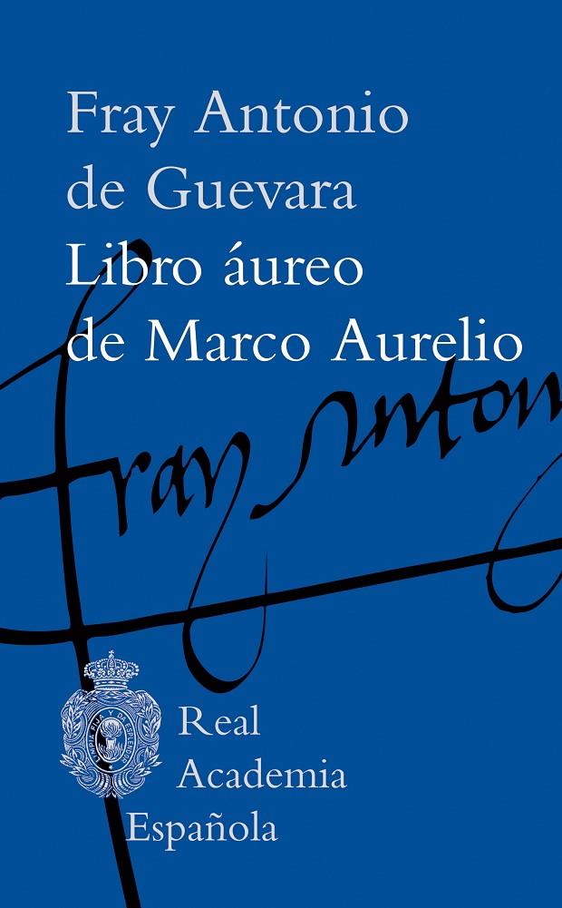 LIBRO ÁUREO DE MARCO AURELIO | 9788467081572 | FRAY ANTONIO DE GUEVARA | Galatea Llibres | Llibreria online de Reus, Tarragona | Comprar llibres en català i castellà online
