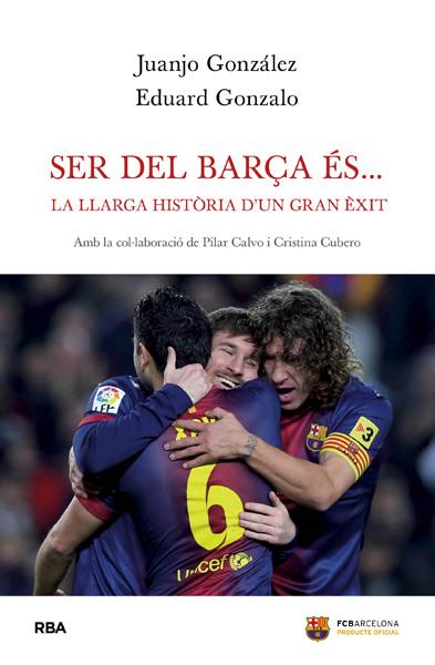SER DEL BARÇA ES... -CAT- | 9788482642277 | GONZALEZ, JUANJO - EDUARD GONZALO | Galatea Llibres | Librería online de Reus, Tarragona | Comprar libros en catalán y castellano online