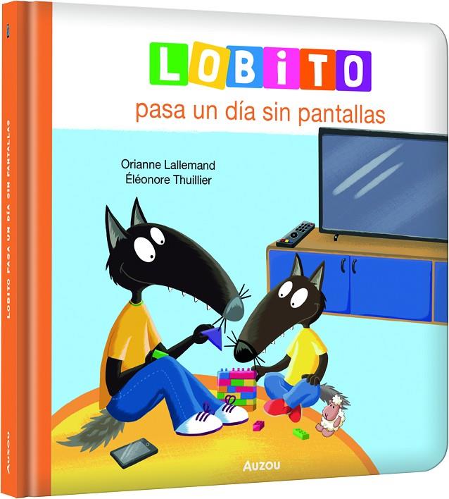 LOBITO PASA UN DÍA SIN PANTALLAS | 9791039576208 | LALLEMAND, ORIANNE/THUILLIER, ÉLÉONORE | Galatea Llibres | Librería online de Reus, Tarragona | Comprar libros en catalán y castellano online