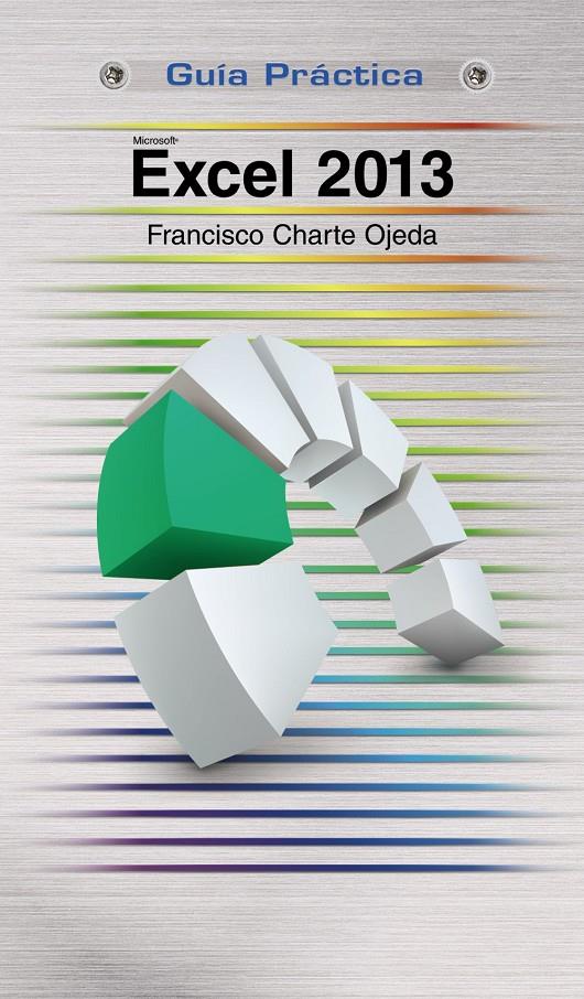 EXCEL 2013 GUIA PRACTICA | 9788441534070 | CHARTE, FRANCISCO | Galatea Llibres | Librería online de Reus, Tarragona | Comprar libros en catalán y castellano online