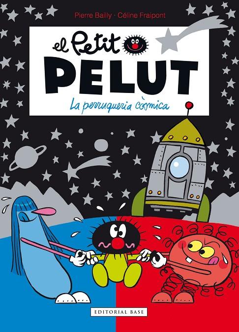 PETIT PELUT 12. LA PERRUQUERIA CÒSMICA | 9788417759926 | FRAIPONT, CÉLINE/BAILLY, PIERRE | Galatea Llibres | Librería online de Reus, Tarragona | Comprar libros en catalán y castellano online