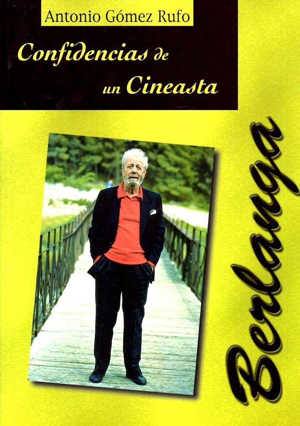 BERLANGA. CONFIDENCIAS DE UN CINEASTA | 9788495121110 | GOMEZ RUFO, ANTONIO | Galatea Llibres | Librería online de Reus, Tarragona | Comprar libros en catalán y castellano online