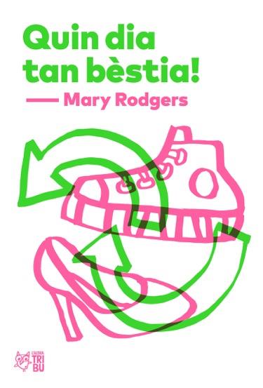 QUIN DIA TAN BÈSTIA! | 9788494911019 | RODGERS, MARY | Galatea Llibres | Llibreria online de Reus, Tarragona | Comprar llibres en català i castellà online
