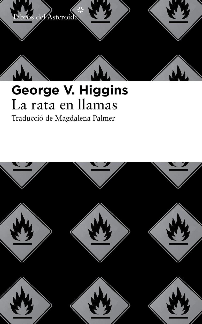 LA RATA EN LLAMAS | 9788415625513 | HIGGINS, GEORGE V. | Galatea Llibres | Librería online de Reus, Tarragona | Comprar libros en catalán y castellano online