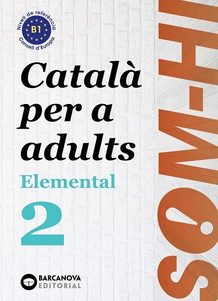 SOM-HI! ELEMENTAL 2. LLENGUA CATALANA B1 | 9788448951627 | BERNADÓ, CRISTINA/FLOTATS, ANNA MARIA/MESIA, JOSEP | Galatea Llibres | Librería online de Reus, Tarragona | Comprar libros en catalán y castellano online