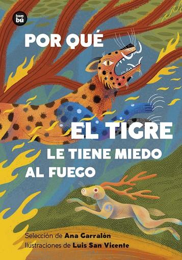 POR QUE EL TIGRE LE TIENE MIEDO AL FUEGO. MITOS Y LEYENDAS DE AMERICA LATINA | 9788410860193 | GARRALÓN DE LA TORRE , ANA | Galatea Llibres | Llibreria online de Reus, Tarragona | Comprar llibres en català i castellà online