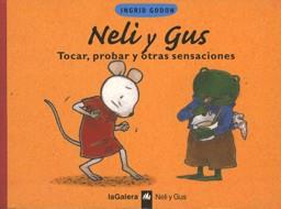 NELI Y GUS. TOCAR, PROBAR Y OTRAS SENSACIONES | 9788424688349 | GODON, INGRID | Galatea Llibres | Llibreria online de Reus, Tarragona | Comprar llibres en català i castellà online