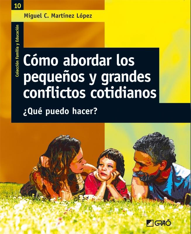 COMO ABORDAR LOS PEQUEÑOS Y GRANDES CONFLICTOS COTIDIANOS | 9788478274758 | MARTINEZ LOPEZ, MIGUEL | Galatea Llibres | Llibreria online de Reus, Tarragona | Comprar llibres en català i castellà online