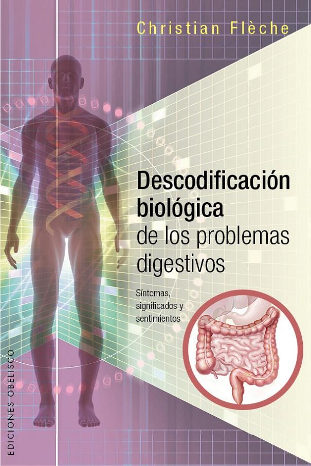 DESCODIFICACIÓN BIOLÓGICA DE LOS PROBELMAS DIGESTIVOS | 9788416192656 | FLÈCHE, CHRISTIAN | Galatea Llibres | Librería online de Reus, Tarragona | Comprar libros en catalán y castellano online