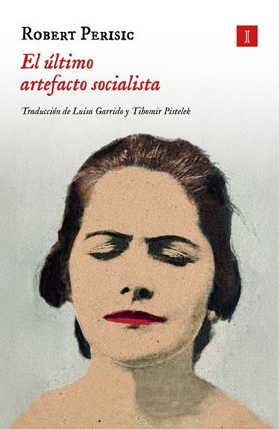 EL ULTIMO ARTEFACTO SOCIALISTA | 9788419581938 | ROBERT PERISIC | Galatea Llibres | Librería online de Reus, Tarragona | Comprar libros en catalán y castellano online