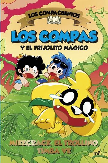 LOS COMPACUENTOS 2. LOS COMPAS Y EL FRIJOLITO MÁGICO | 9788427053472 | MIKECRACK, EL TROLLINO Y TIMBA VK | Galatea Llibres | Librería online de Reus, Tarragona | Comprar libros en catalán y castellano online