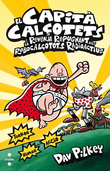 EL CAPITA CALÇOTETS I LA REVENJA REPUGNANT DELS ROBOCALÇOTOS RADIOACTIUS (CAPITÀ CALÇOTETS, 10) | 9788466133821 | PILKEY, DAV | Galatea Llibres | Librería online de Reus, Tarragona | Comprar libros en catalán y castellano online