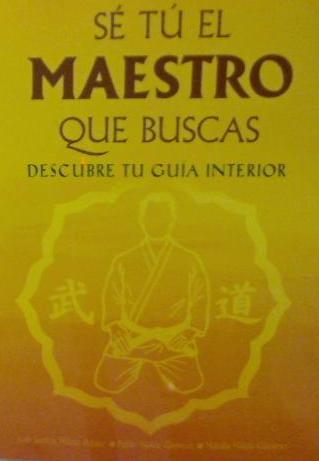 SÉ TÚ EL MAESTRO QUE BUSCAS. DESCUBRE TU GUÍA INTERIOR | 9788420306162 | VV.AA. | Galatea Llibres | Librería online de Reus, Tarragona | Comprar libros en catalán y castellano online