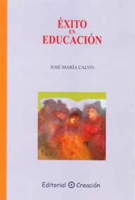EXITO EN EDUCACION | 9788495919427 | CALVO, J.M. | Galatea Llibres | Librería online de Reus, Tarragona | Comprar libros en catalán y castellano online