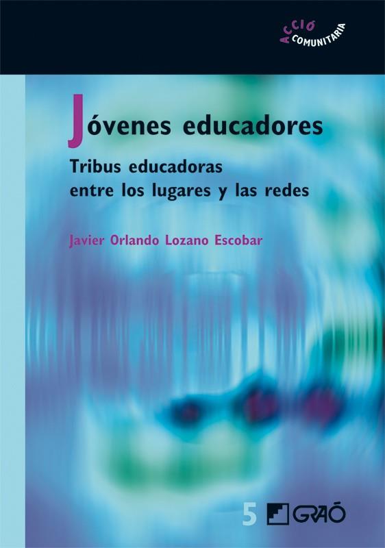 JOVENES EDUCADORES | 9788478275014 | LOZANO ESCOBAR, JAVIER | Galatea Llibres | Librería online de Reus, Tarragona | Comprar libros en catalán y castellano online
