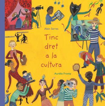 TINC DRET A LA CULTURA | 9788418075971 | SERRES, ALAIN/FRONTY, AURÉLIA | Galatea Llibres | Llibreria online de Reus, Tarragona | Comprar llibres en català i castellà online