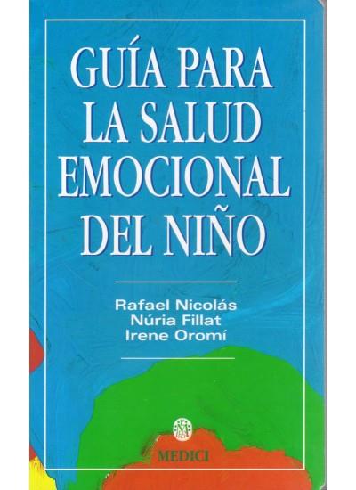 GUIA PARA LA SALUD EMOCIONAL DEL NIÑO | 9788489778382 | NICOLAS, RAFAEL | Galatea Llibres | Librería online de Reus, Tarragona | Comprar libros en catalán y castellano online