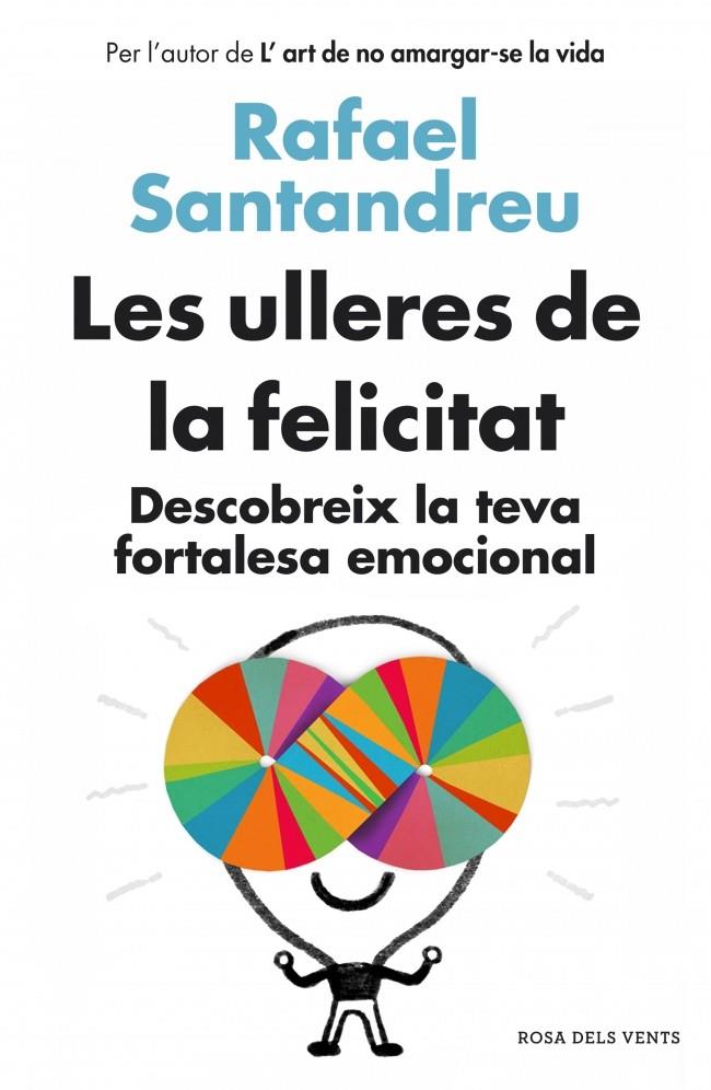 LES ULLERES DE LA FELICITAT | 9788415961154 | SANTANDREU, RAFAEL | Galatea Llibres | Librería online de Reus, Tarragona | Comprar libros en catalán y castellano online