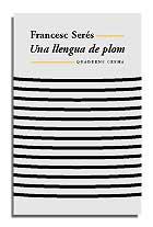 LLENGUA DE PLOM, UNA | 9788477273769 | SERÉS,FRANCESC | Galatea Llibres | Llibreria online de Reus, Tarragona | Comprar llibres en català i castellà online