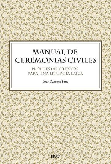MANUAL DE CEREMONIAS CIVILES | 9788496905108 | SURROCA SENSA, JOAN | Galatea Llibres | Librería online de Reus, Tarragona | Comprar libros en catalán y castellano online