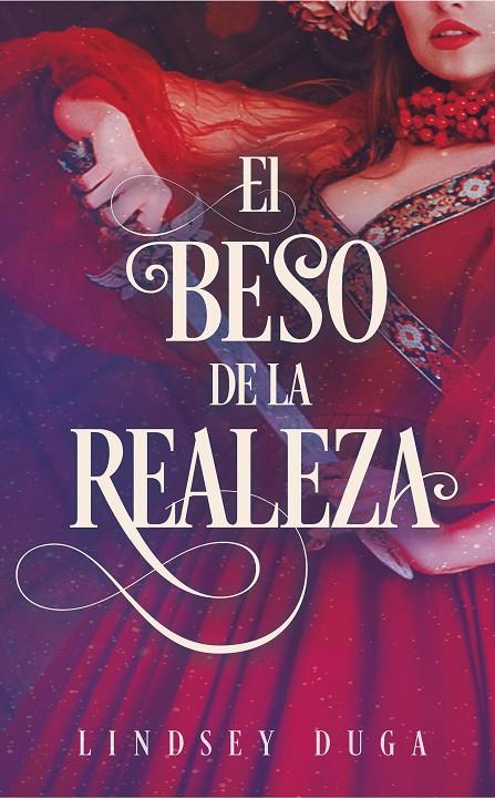 EL BESO DE LA REALEZA | 9788417886912 | DUGA, LINDSAY | Galatea Llibres | Librería online de Reus, Tarragona | Comprar libros en catalán y castellano online