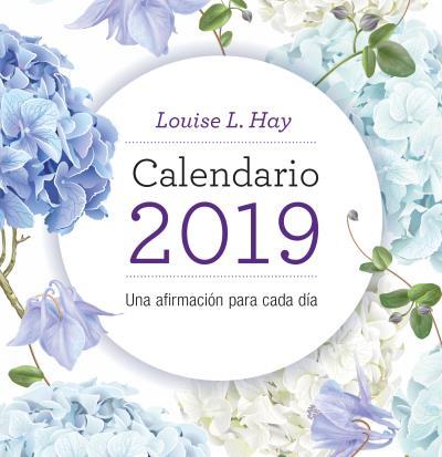 CALENDARIO 2019 LOUISE L HAY | 9788416344314 | L. HAY, LOUISE | Galatea Llibres | Librería online de Reus, Tarragona | Comprar libros en catalán y castellano online