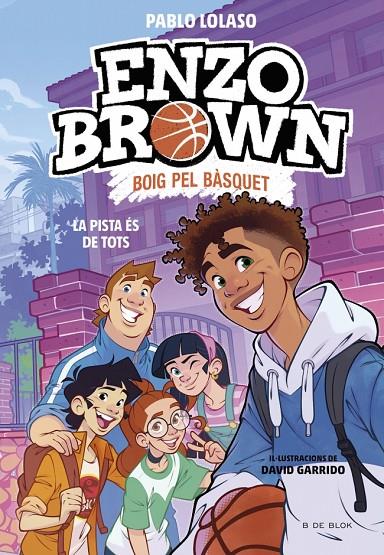 ENZO BROWN: BOIG PEL BÀSQUET 5 - LA PISTA ÉS DE TOTS | 9791387994570 | LOLASO, PABLO | Galatea Llibres | Llibreria online de Reus, Tarragona | Comprar llibres en català i castellà online