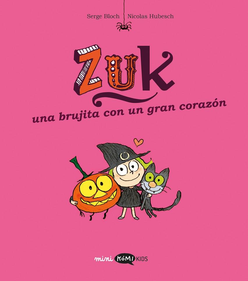 ZUK 6. UNA BRUJITA CON UN GRAN CORAZÓN | 9791387744229 | BLOCH, SERGE | Galatea Llibres | Llibreria online de Reus, Tarragona | Comprar llibres en català i castellà online
