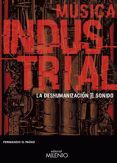 MúSICA INDUSTRIAL | 9788497437981 | PAÍNO, FERNANDO | Galatea Llibres | Librería online de Reus, Tarragona | Comprar libros en catalán y castellano online