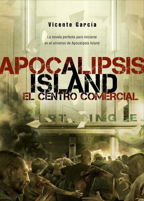 APOCALIPSIS ISLAND: EL CENTRO COMERCIAL | 9788415932130 | GARCÍA, VICENTE | Galatea Llibres | Librería online de Reus, Tarragona | Comprar libros en catalán y castellano online