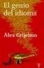 GENIO DEL IDIOMA, EL | 9788430605729 | GRIJELMO GARCIA, ALEX (1956- ) | Galatea Llibres | Llibreria online de Reus, Tarragona | Comprar llibres en català i castellà online