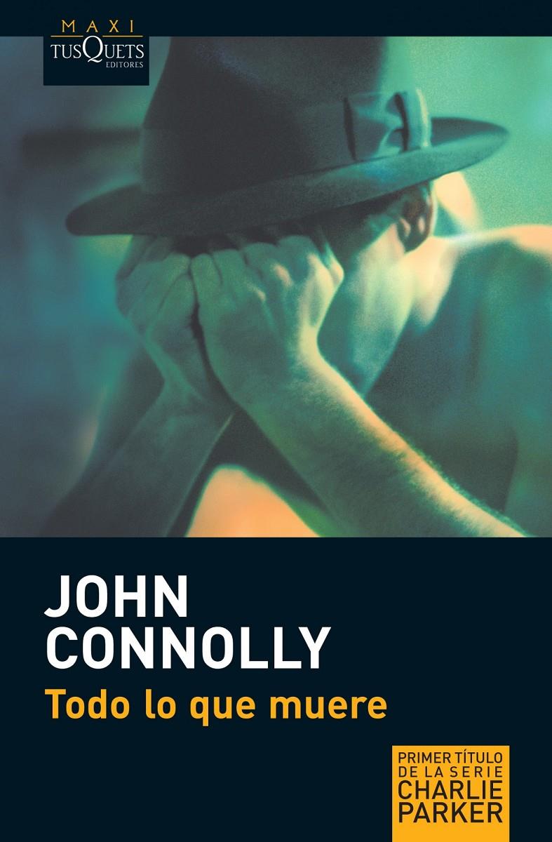 TODO LO QUE MUERE | 9788483835111 | CONNOLLY, JOHN | Galatea Llibres | Llibreria online de Reus, Tarragona | Comprar llibres en català i castellà online