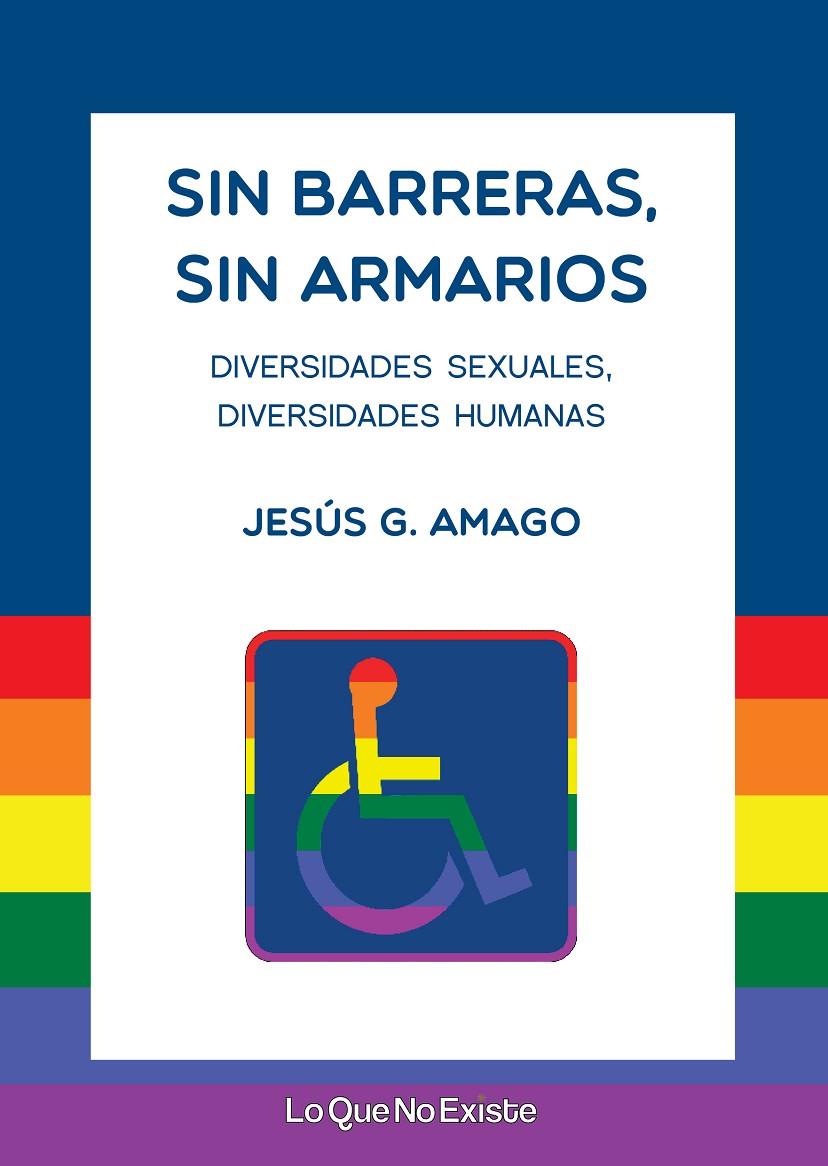 SIN BARRERAS, SIN ARMARIOS | 9788494860324 | GONZÁLEZ AMAGO, JESÚS | Galatea Llibres | Librería online de Reus, Tarragona | Comprar libros en catalán y castellano online