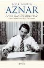 OCHO AÑOS DE GOBIERNO | 9788408052258 | AZNAR, JOSE MARIA | Galatea Llibres | Librería online de Reus, Tarragona | Comprar libros en catalán y castellano online