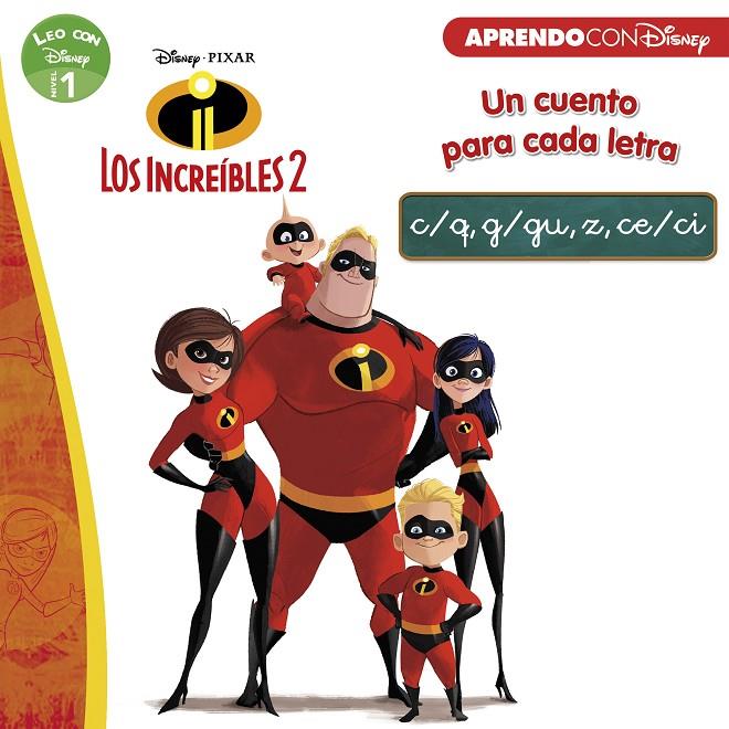 LOS INCREÍBLES 2. UN CUENTO PARA CADA LETRA: C/Q, G/GU, Z, CE/CI (LEO CON DISNEY) | 9788416931712 | Galatea Llibres | Librería online de Reus, Tarragona | Comprar libros en catalán y castellano online